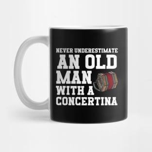 Never Underestimate An Old Man With A Concertina Mug